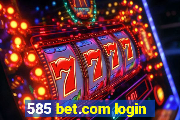 585 bet.com login